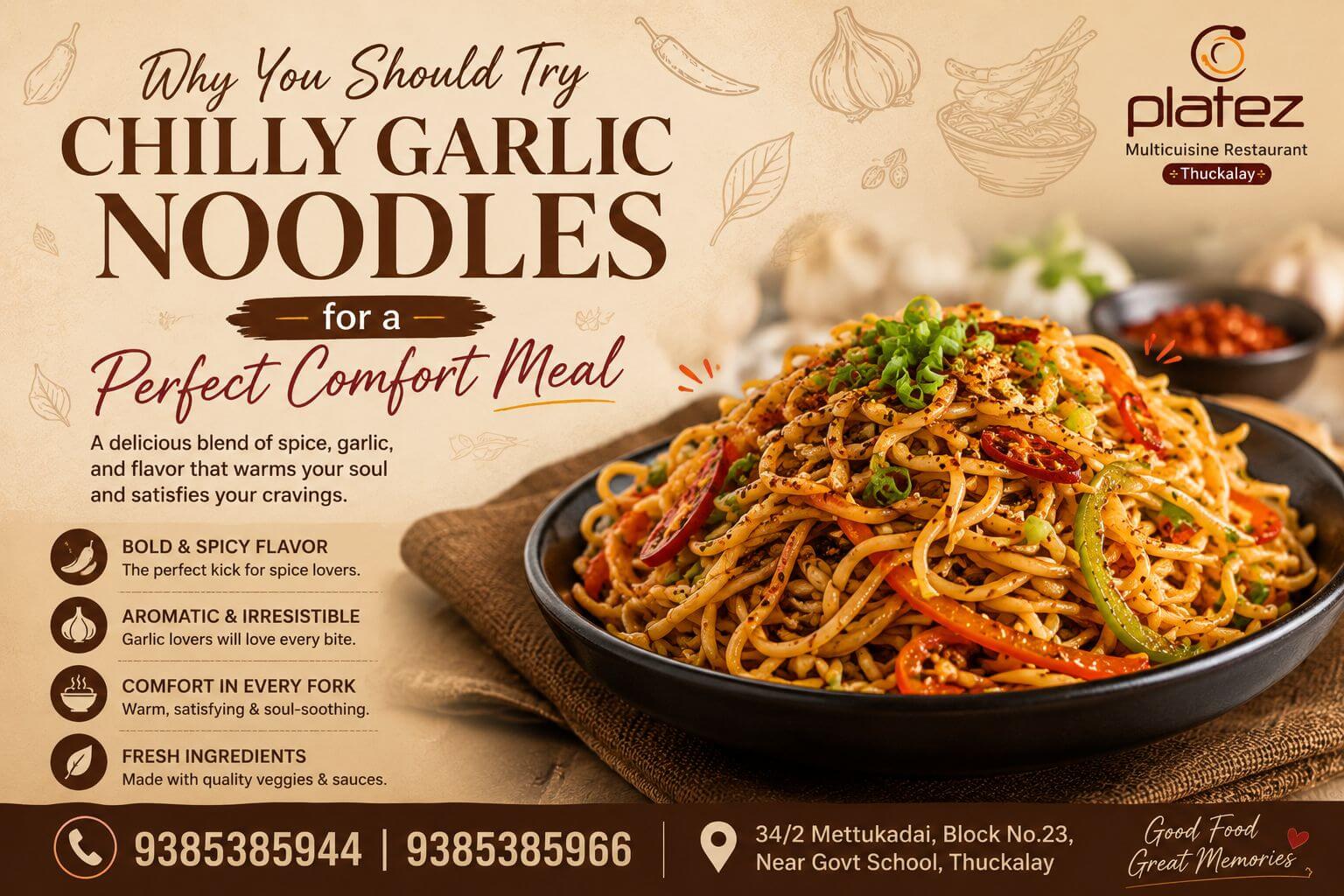 Try chilly garlic noodles at Platez Thuckalay